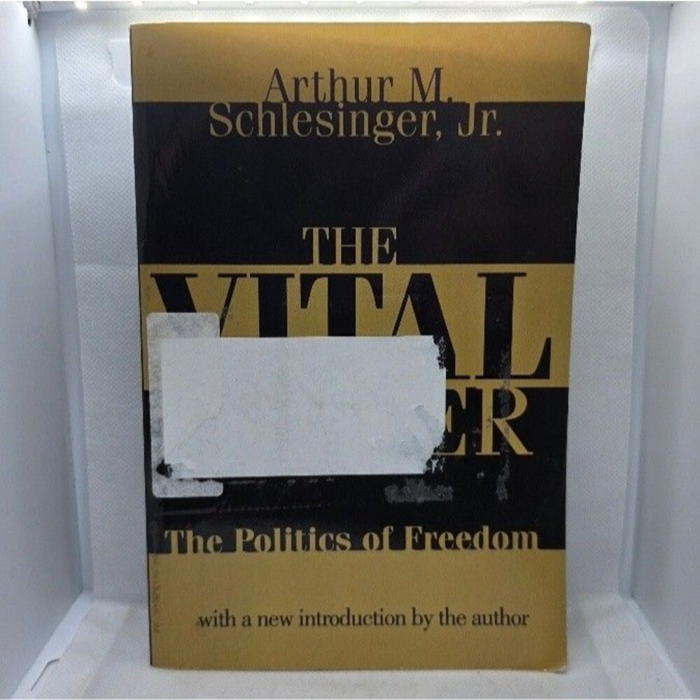 THE VITAL CENTER: THE POLITICS OF FREEDOM By Schlesinger Arthur M. Jr. 2009